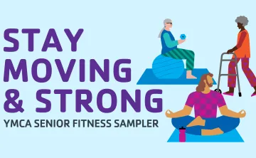 Stay Moving & Strong - YMCA Senior Fitness Sampler